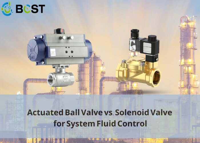 Actuated Ball Valve vs. Solenoid Valve for System Fluid Control