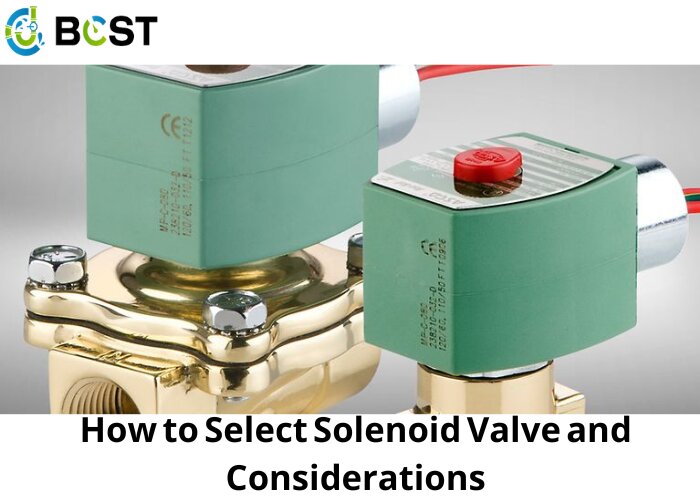 How to Select Solenoid Valve and Considerations