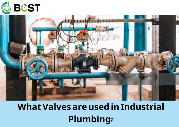 What Valves are used in Industrial Plumbing