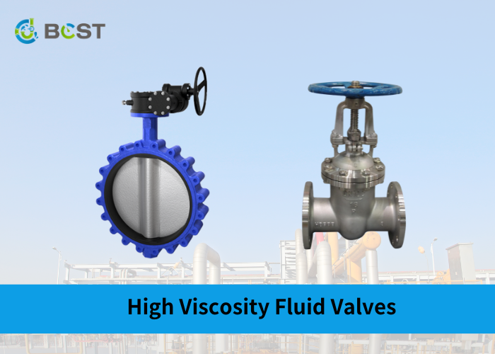 High Viscosity Fluid Valves