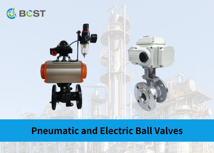 Pneumatic and Electric Ball Valves