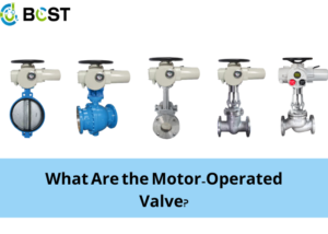 What Are the Motor-Operated Valve?